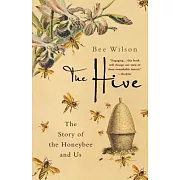 The Hive: The Story of the Honeybee and Us