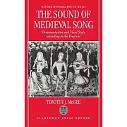 Sound of Medieval Song: Ornamentation and Vocal Style According to the Treatises