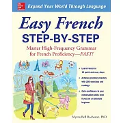 Easy French Step-By-Step: Master High-Frequency Grammar for French Proficiency--Fast!