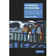 Genealogies of Citizenship: Markets, Statelessness and the Right to Have Rights