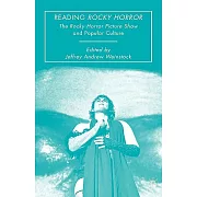 Reading Rocky Horror: The Rocky Horror Picture Show and Popular Culture