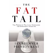 The Fat Tail: The Power of Political Knowledge for Strategic Investing