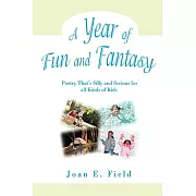 A Year of Fun and Fantasy: Poetry That’s Silly and Serious for All Kinds of Kids