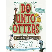 Do Unto Otters: A Book About Manners