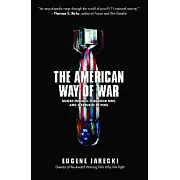 The American Way of War: Guided Missiles, Misguided Men, and a Republic in Peril
