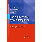 Three Dimensional System Integration: IC Stacking Process and Design