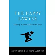 The Happy Lawyer: Making a Good Life in the Law