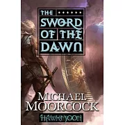 Hawkmoon: The Sword of the Dawn: The Sword of the Dawn