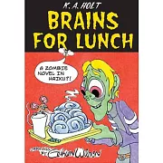 Brains for Lunch: A Zombie Novel in Haiku?!