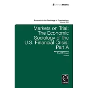 Markets on Trial: The Economic Sociology of the U.S. Financial Crisis: Part a