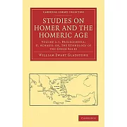 Studies on Homer and the Homeric Age: I. Prolegomena; II. Achaeis; Or, the Ethnology of the Greek Races
