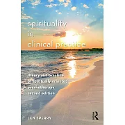 Spirituality in Clinical Practice: Theory and Practice of Spiritually Oriented Psychotherapy