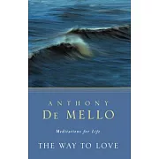 The Way to Love: Meditations for Life