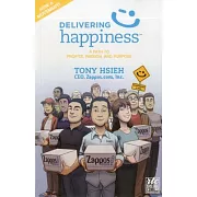 Delivering Happiness: A Path to Profits, Passion, and Purpose