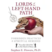 Lords of the Left-Hand Path: Forbidden Practices & Spiritual Heresies