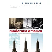 Modernist America: Art, Music, Movies, and the Globalization of American Culture