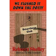 We Flushed It Down the Potty