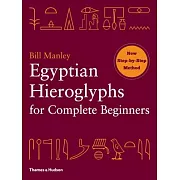 Egyptian Hieroglyphs for Complete Beginners