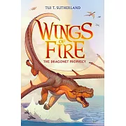 Wings of Fire Book One: The Dragonet Prophecy