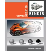 How to Render: The Fundamentals of Light, Shadow and Reflectivity