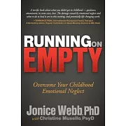 Running on Empty: Overcome Your Childhood Emotional Neglect