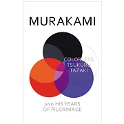 Colorless Tsukuru Tazaki and His Years of Pilgrimage