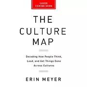 The Culture Map: Breaking Through the Invisible Boundaries of Global Business