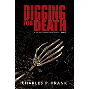 Digging for Death: A Mac and Maggie Mason Mystery - Book 1