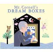 Mr. Cornell’s Dream Boxes