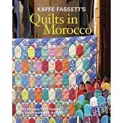 Kaffe Fassett’s Quilts in Morocco: 20 Designs from Rowan for Patchwork and Quilting