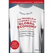 The Travels of a T-Shirt in the Global Economy: An Economist Examines the Markets, Power, and Politics of World Trade