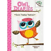 Eva’s Treetop Festival: A Branches Book (Owl Diaries #1)