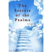 Secrets of the Psalms: The Key to Answered Prayers from the King James Bible