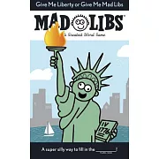 Give Me Liberty or Give Me Mad Libs