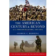 The American Century and Beyond: U.S. Foreign Relations, 1893-2014