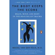 The Body Keeps the Score: Brain, Mind, and Body in the Healing of Trauma