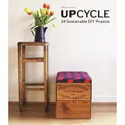 Upcycle: 24 Sustainable DIY Projects