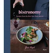 Bistronomy: Recipes from the Best New Paris Bistros