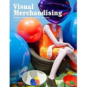 Visual Merchandising: Window and In-Store Displays for Retail