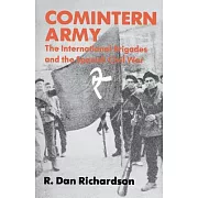 Comintern Army: The International Brigades and the Spanish Civil War