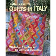 Kaffe Fassett’s Quilts in Italy: 20 Designs from Rowan for Patchwork and Quilting