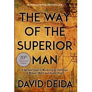 The Way of the Superior Man: A Spiritual Guide to Mastering the Challenges of Women, Work, and Sexual Desire