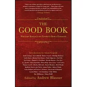 The Good Book: Writers Reflect on Favorite Bible Passages