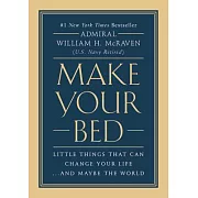 Make Your Bed: Little Things That Can Change Your Life... and Maybe the World