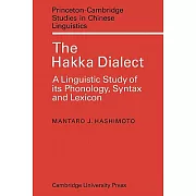 The Hakka Dialect: A Linguistic Study of Its Phonology, Syntax and Lexicon