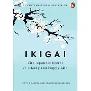 Ikigai: The Japanese Secret to a Long and Happy Life