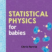 Statistical Physics for Babies (Baby University)