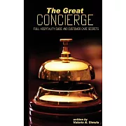 The Great Concierge: Full Hospitality Guide and Customer Care Secrets