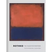 Rothko: The Color Field Paintings (Book for Art Lovers, Books of Paintings, Museum Books)