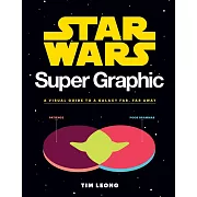 Star Wars Super Graphic: A Visual Guide to a Galaxy Far, Far Away星際大戰完全圖解百科